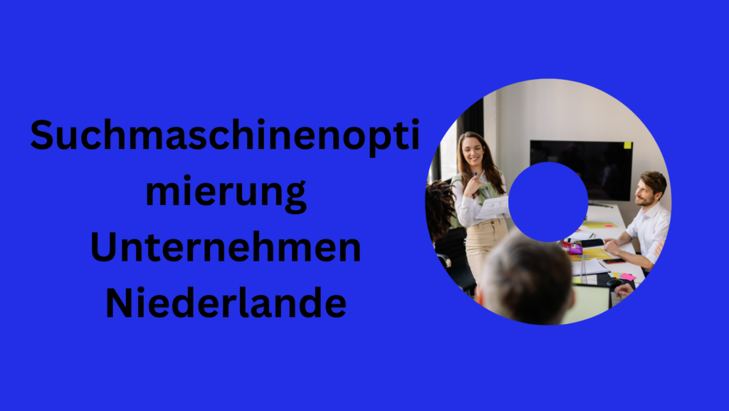 Suchmaschinenoptimierung Unternehmen Niederlande