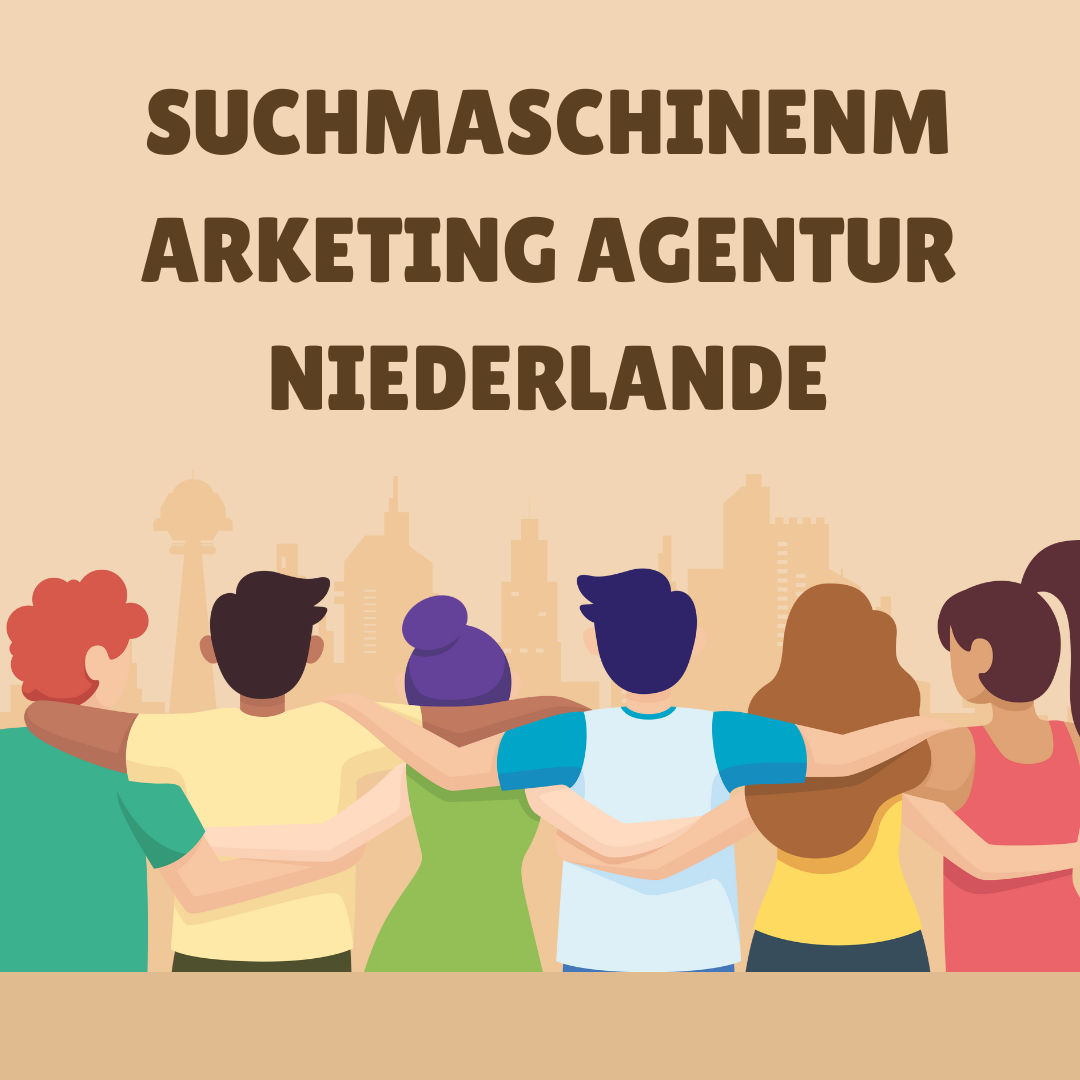 Suchmaschinenmarketing Agentur Niederlande