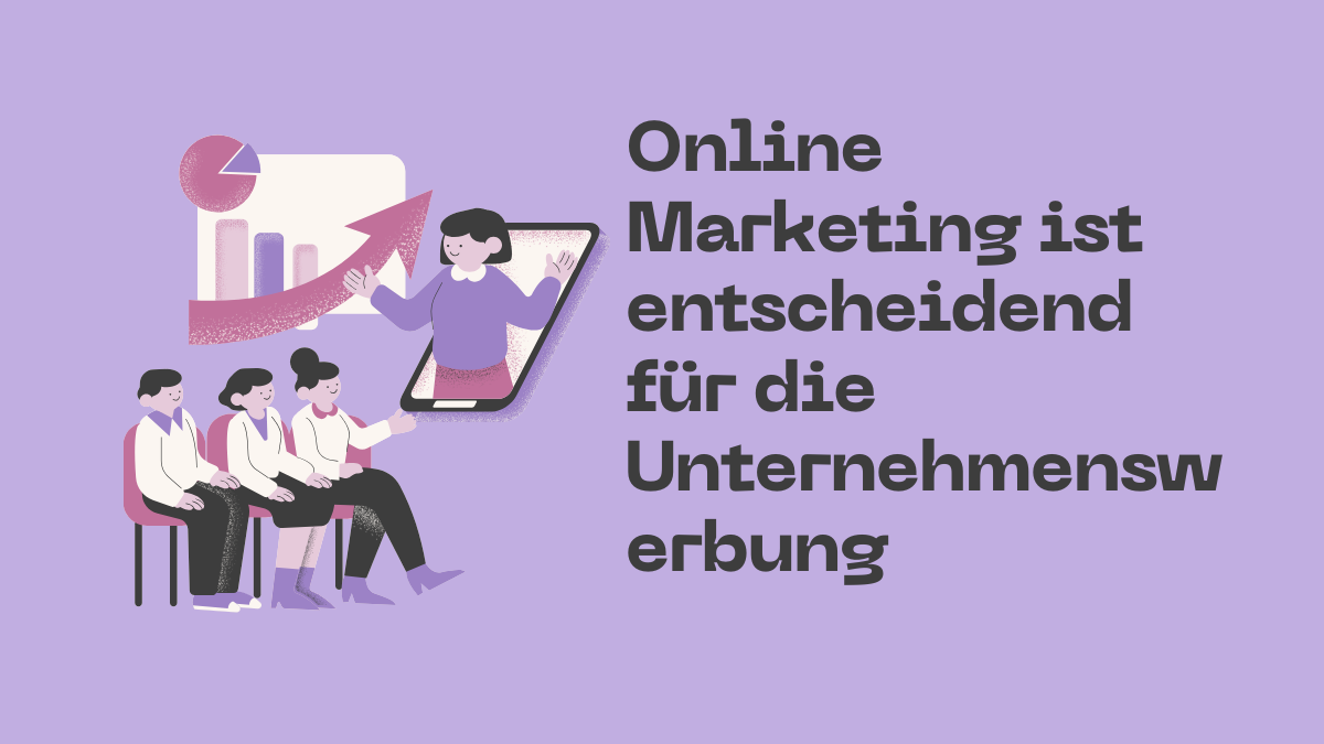 Online Marketing ist entscheidend für die Unternehmenswerbung