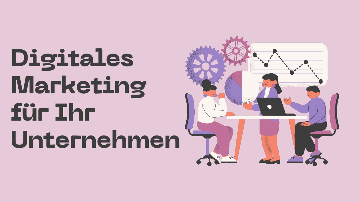 Digitales Marketing für Ihr Unternehmen