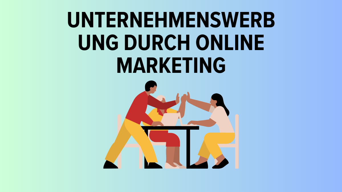 Unternehmenswerbung durch Online Marketing